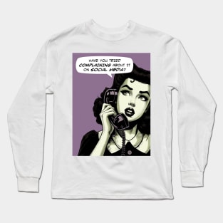 Comic complaining on social media Long Sleeve T-Shirt